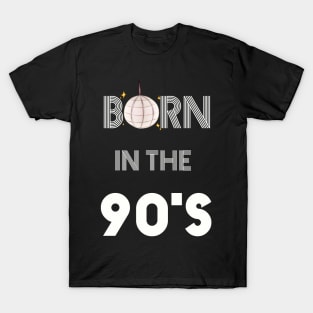 Born in the  90 s T-Shirt